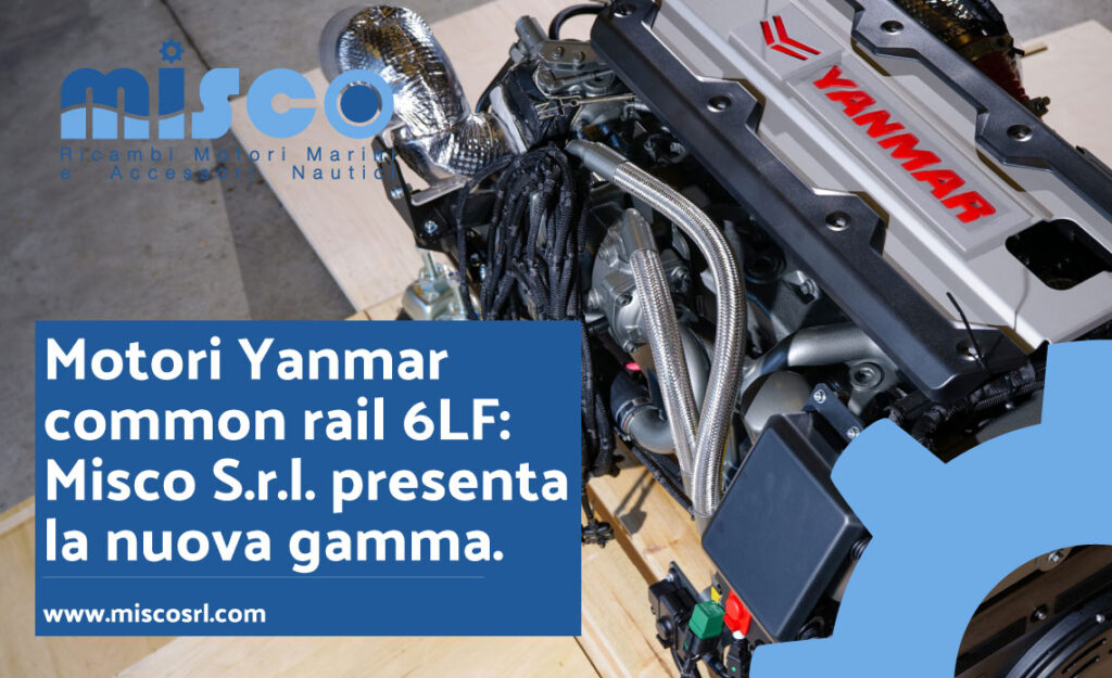 Yanmar common rail 6LF: Misco S.r.l presenta la nuova gamma